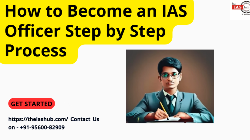 How to Become an IAS Officer Step by Step Process 2025